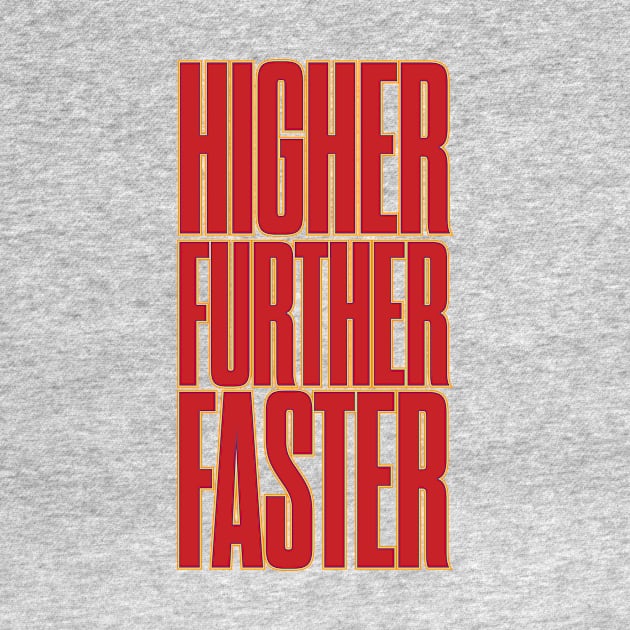 Higher Further Faster by winstongambro